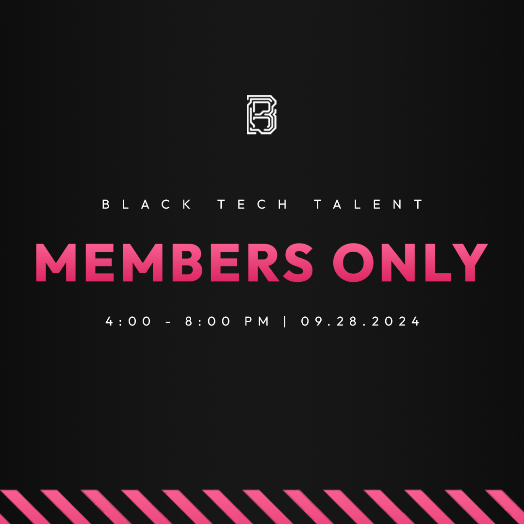 Black Tech Talent Members Only Launch Flier.